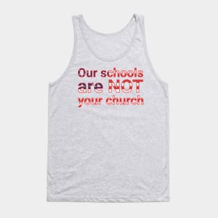 Our schools are not your church Tank Top